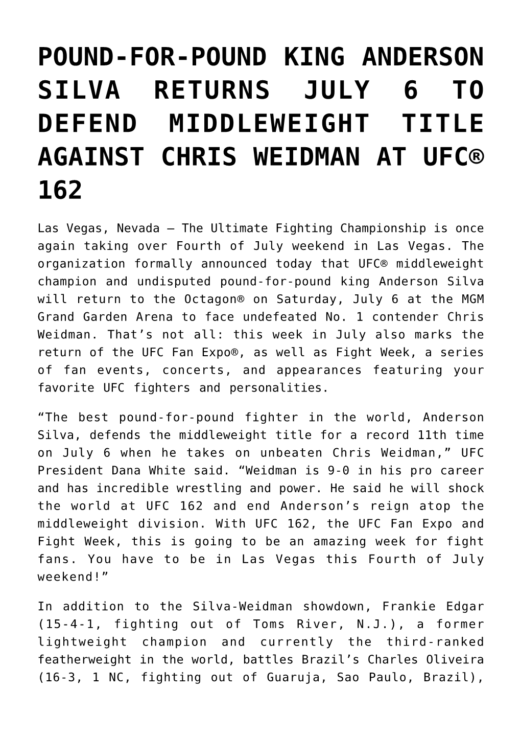 Pound-For-Pound King Anderson Silva Returns July 6 to Defend Middleweight Title Against Chris Weidman at Ufc® 162