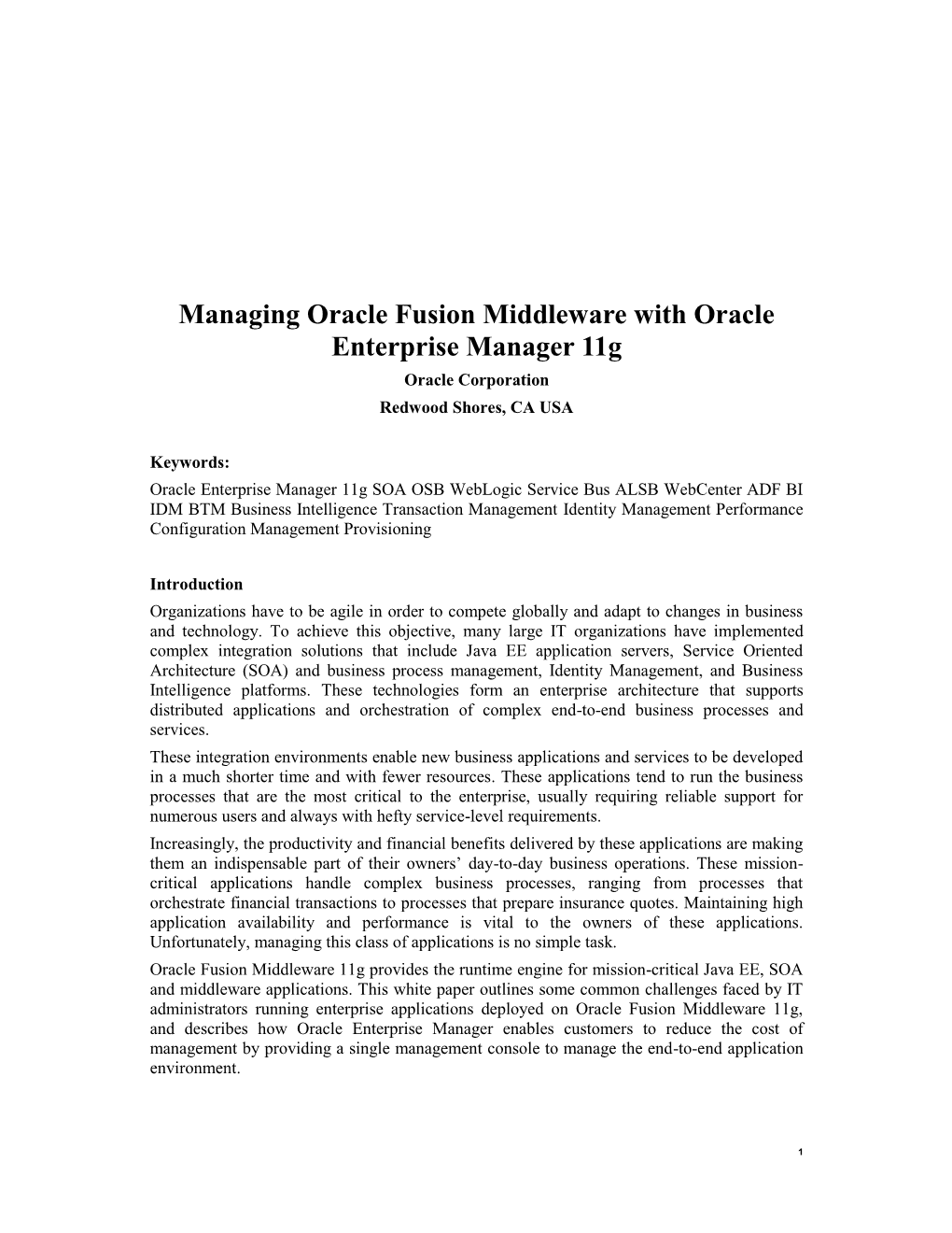 Managing Oracle Fusion Middleware with Oracle Enterprise Manager 11G Oracle Corporation Redwood Shores, CA USA