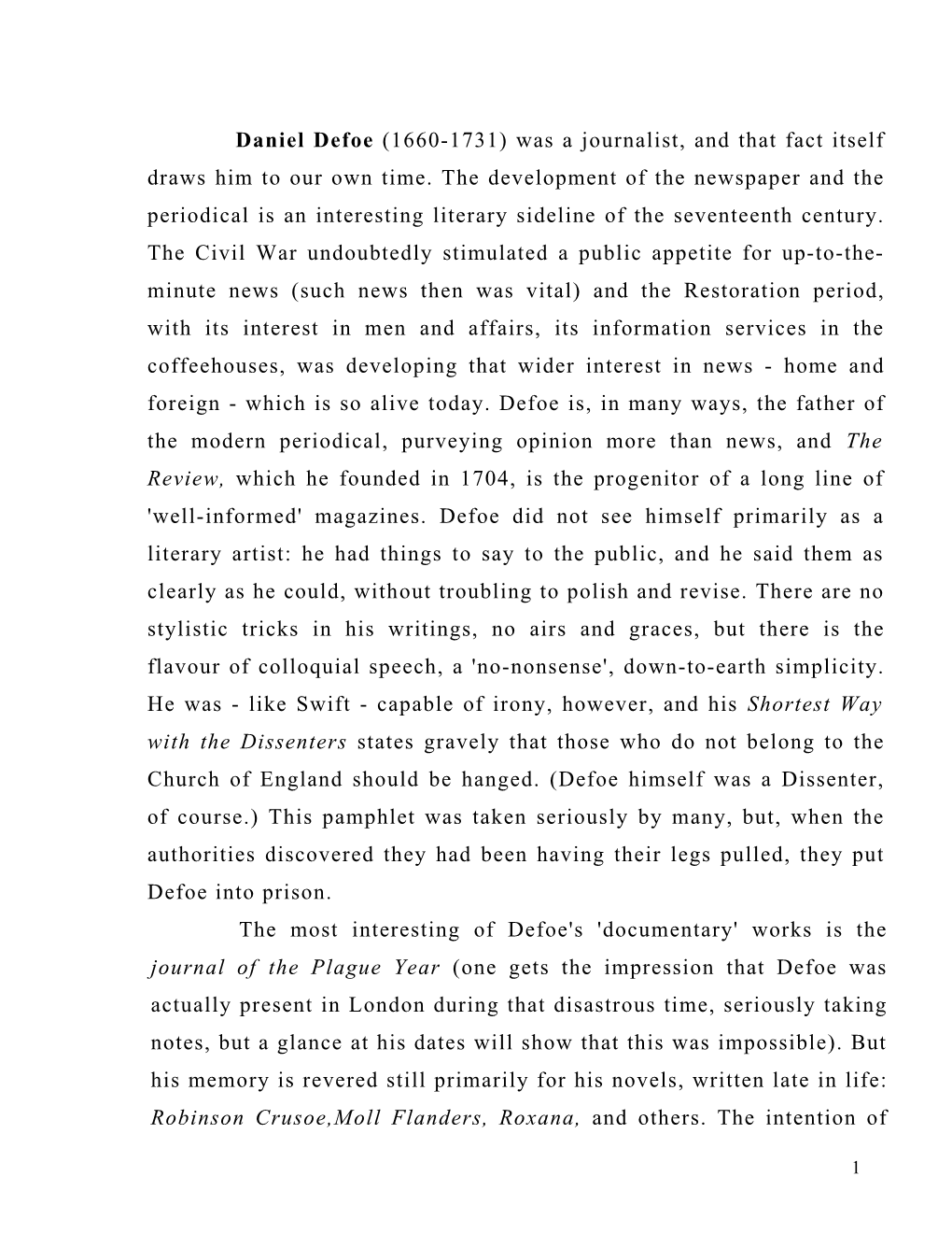 Daniel Defoe (1660-1731) Was a Journalist, and That Fact Itself Draws Him to Our Own Time