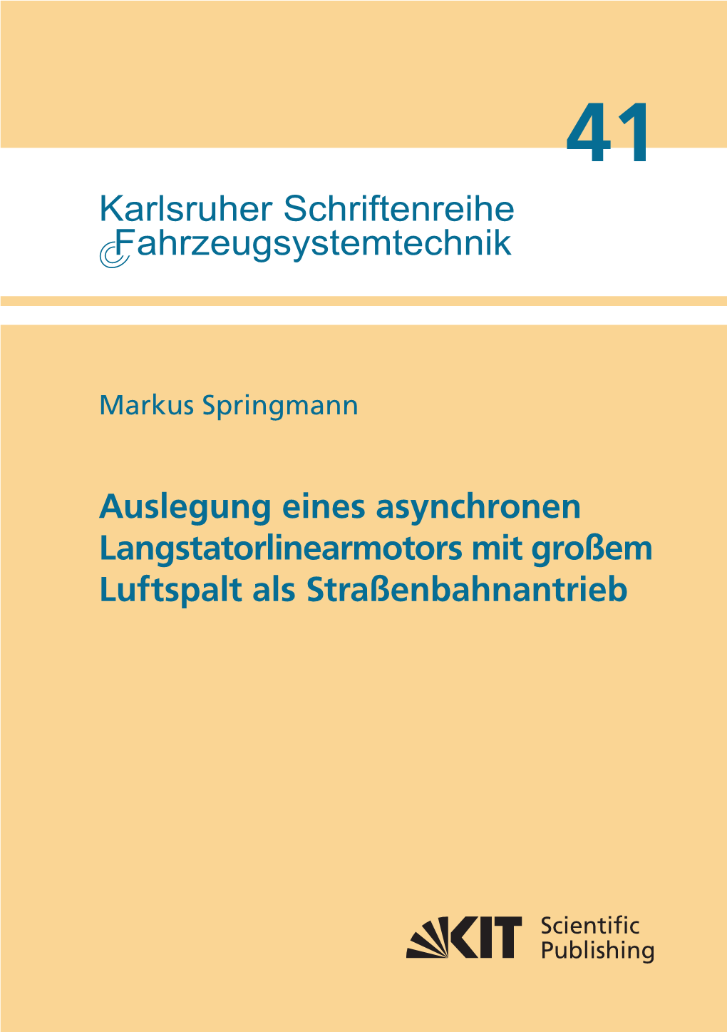 Auslegung Eines Asynchronen Langstatorlinearmotors Mit Großem Luftspalt Als Straßenbahnantrieb Karlsruher Schriftenreihe Fahrzeugsystemtechnik Band 41