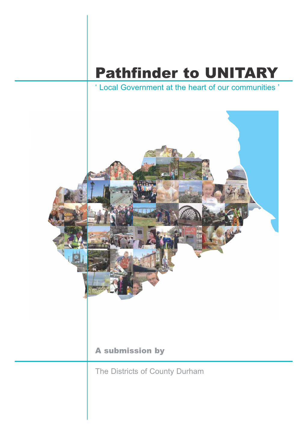 Pathfinder to UNITARY ‘ Local Government at the Heart of Our Communities ’