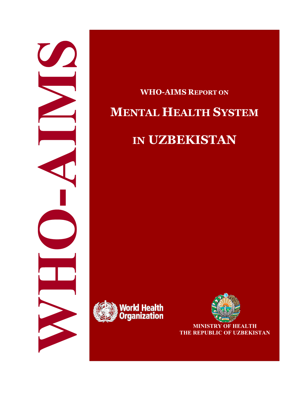 AIMS Report on Mental Health System in Uzbekistan, WHO and Ministry of Health, Tashkent, Uzbekistan, 2007)