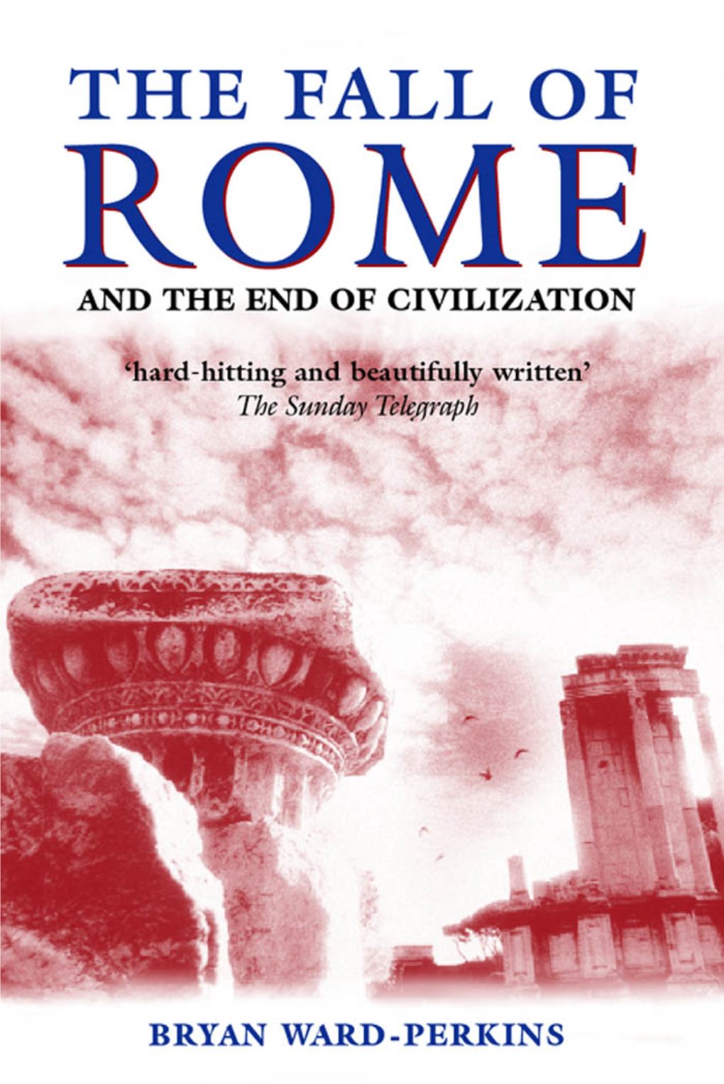 The Fall of Rome and the End of Civilization