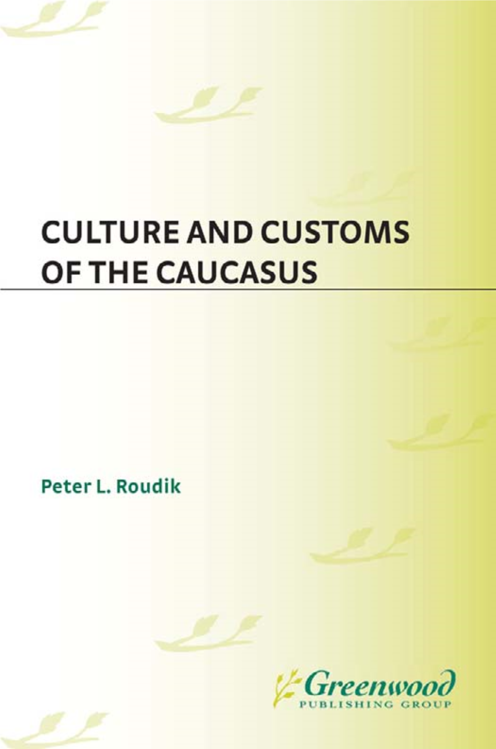 Culture and Customs of the Caucasus Map of the Caucasus