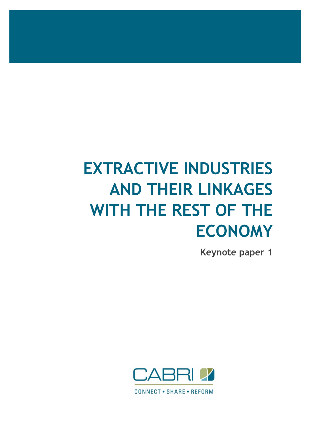 EXTRACTIVE INDUSTRIES and THEIR LINKAGES with the REST of the ECONOMY Keynote Paper 1