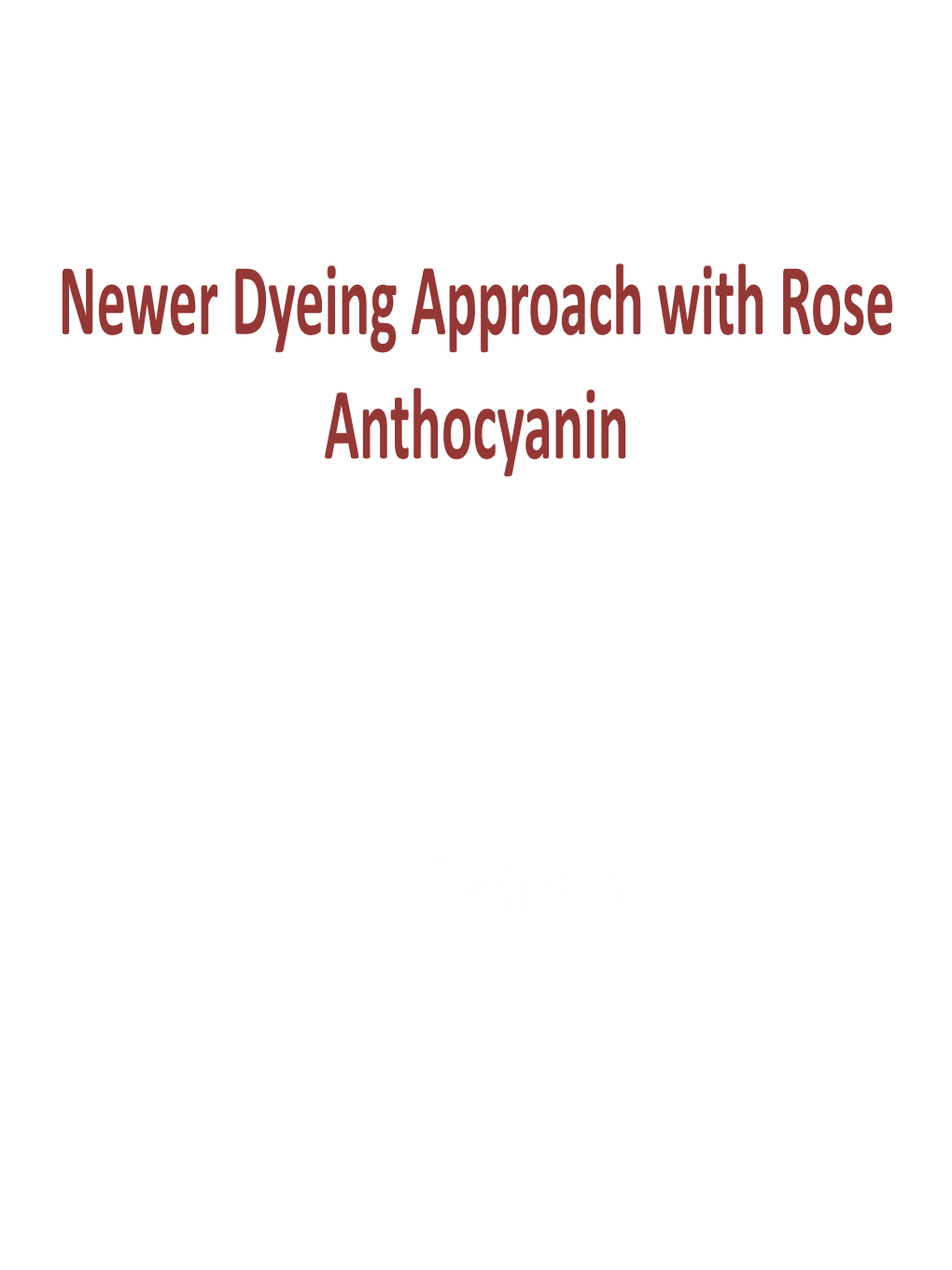 Newer Dyeing Approach with Rose Anthocyanin