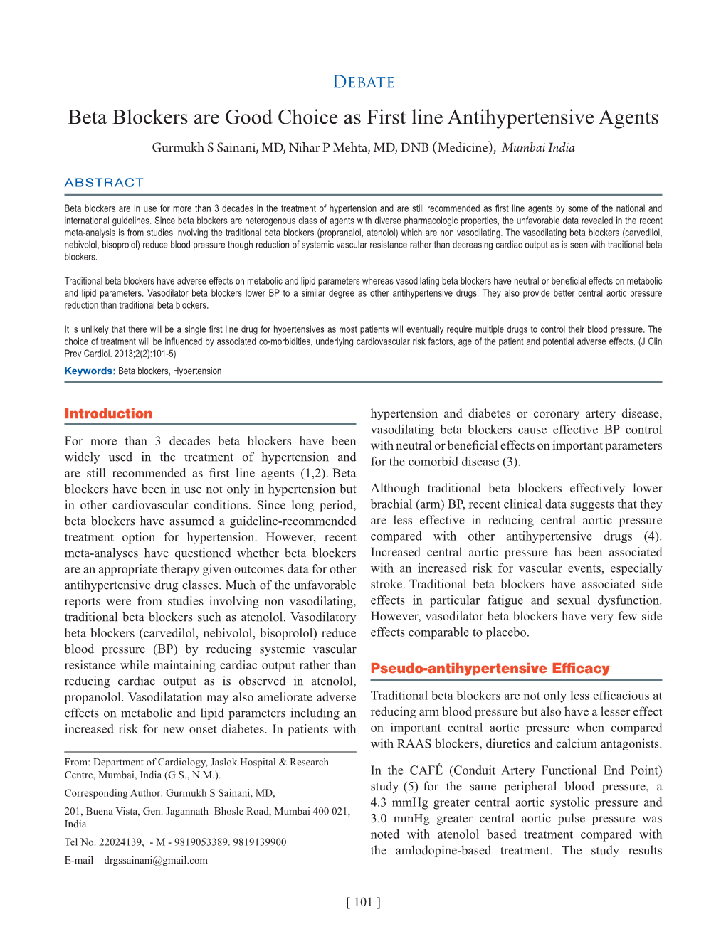 Beta Blockers Are Good Choice As First Line Antihypertensive Agents Gurmukh S Sainani, MD, Nihar P Mehta, MD, DNB (Medicine), Mumbai India