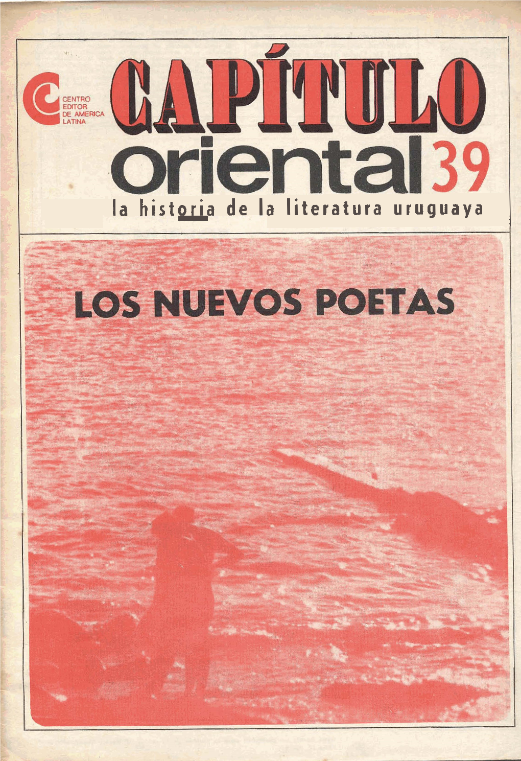 La Histu De' La Literatura Uruguaya 1 CAPITULO ORIE~SAL Preszntará Semanalmente, En Sus Treinta .Y Ocho Fascículos, La Historia De K Literatura Uruwp