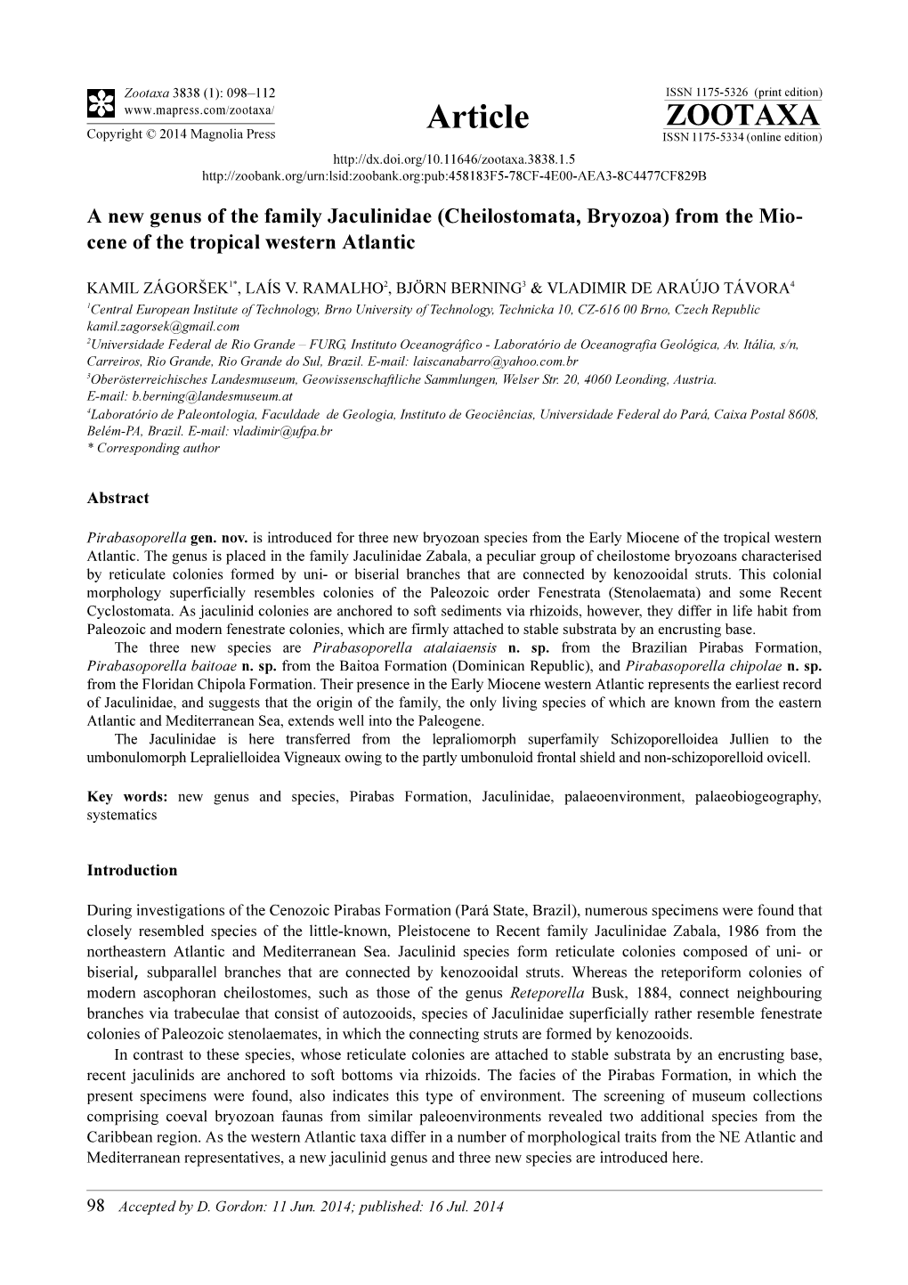 A New Genus of the Family Jaculinidae (Cheilostomata, Bryozoa) from the Mio- Cene of the Tropical Western Atlantic