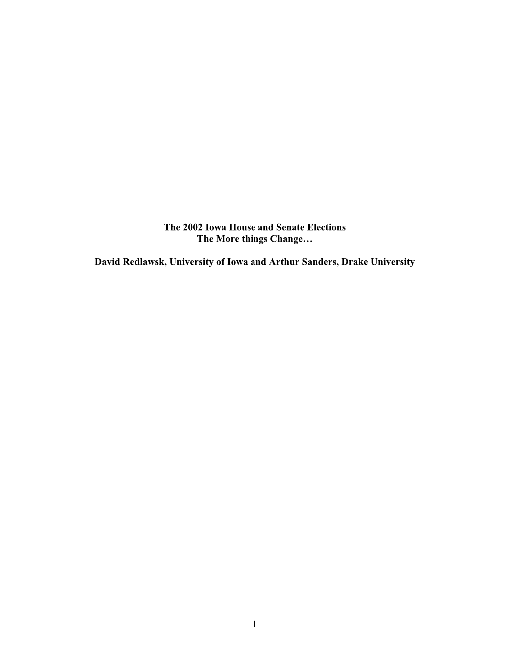 1 the 2002 Iowa House and Senate Elections the More Things Change…1