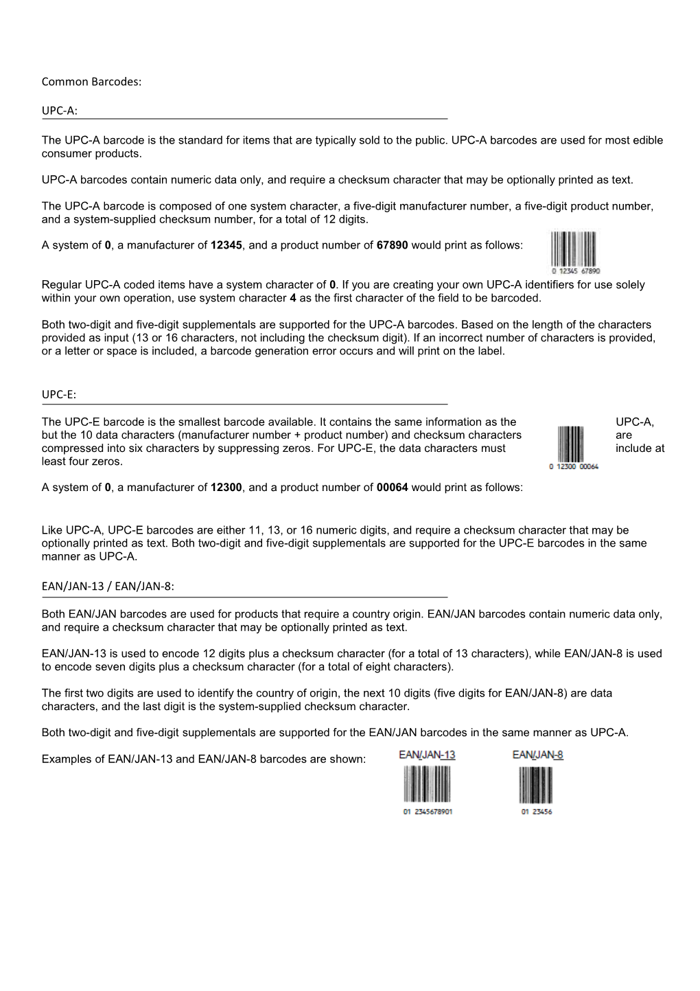 Common Barcodes: UPC-A: UPC-E: EAN/JAN-13 / EAN/JAN-8