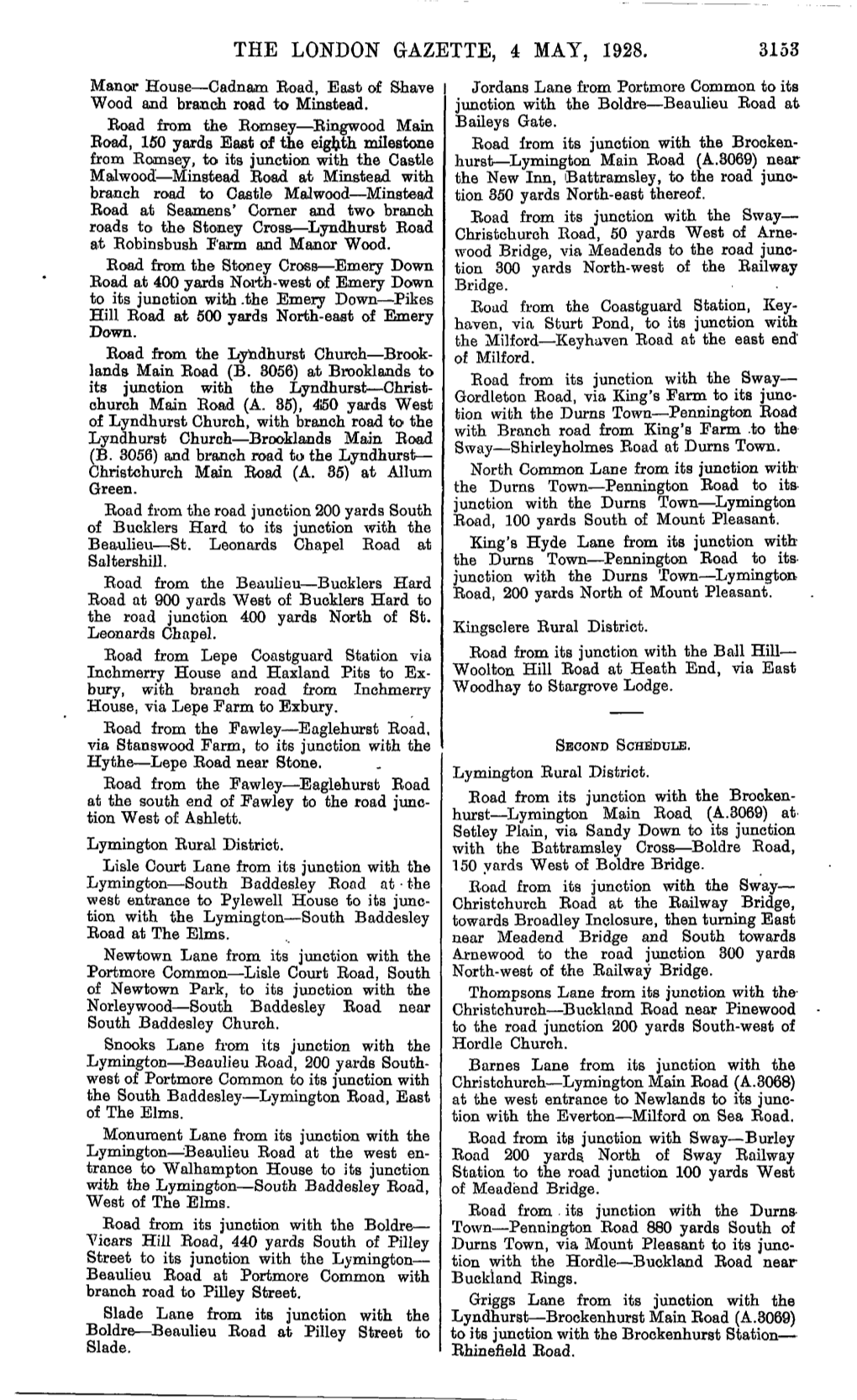 THE LONDON GAZETTE, 4 MAY, 1928. 3153 Manor House—Cadnam Boad, East of Shave J Jordans Lane from Portmore Common to Its Wood and Branch Road to Minstead