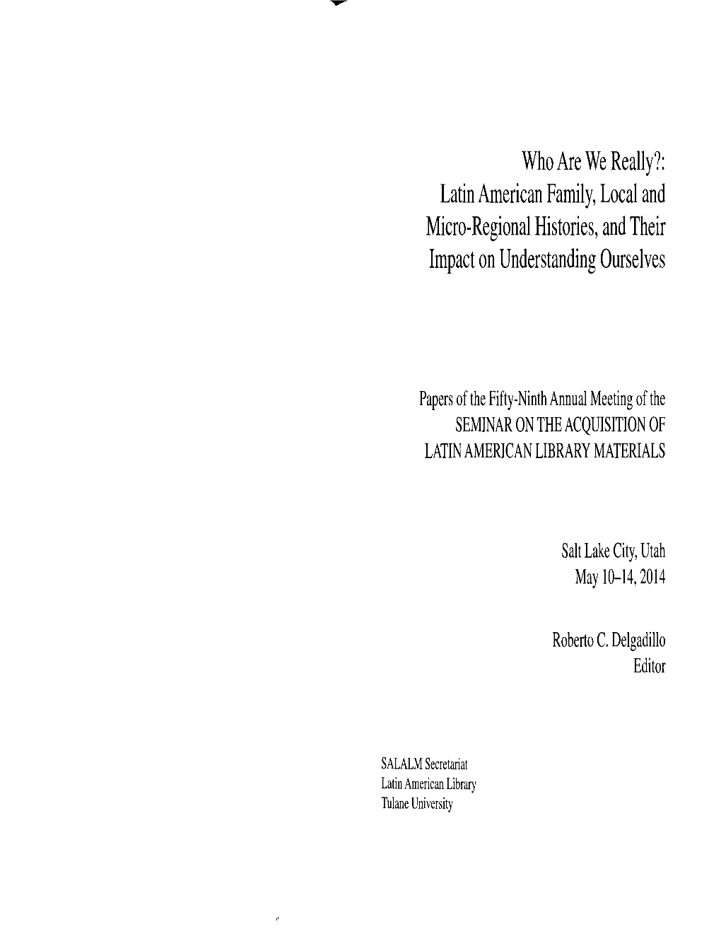 Latin American Family, Local and Micro-Regional Histories, and Their Impact on Understanding Ourselves