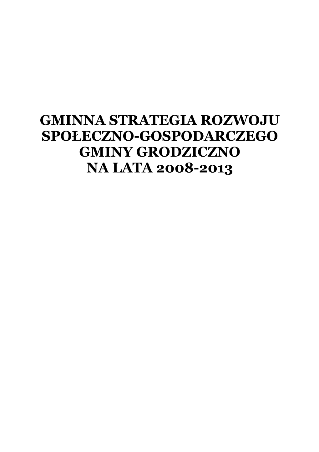 Gminna Strategia Rozwoju Społeczno-Gospodarczego Gminy Grodziczno Na Lata 2008-2013