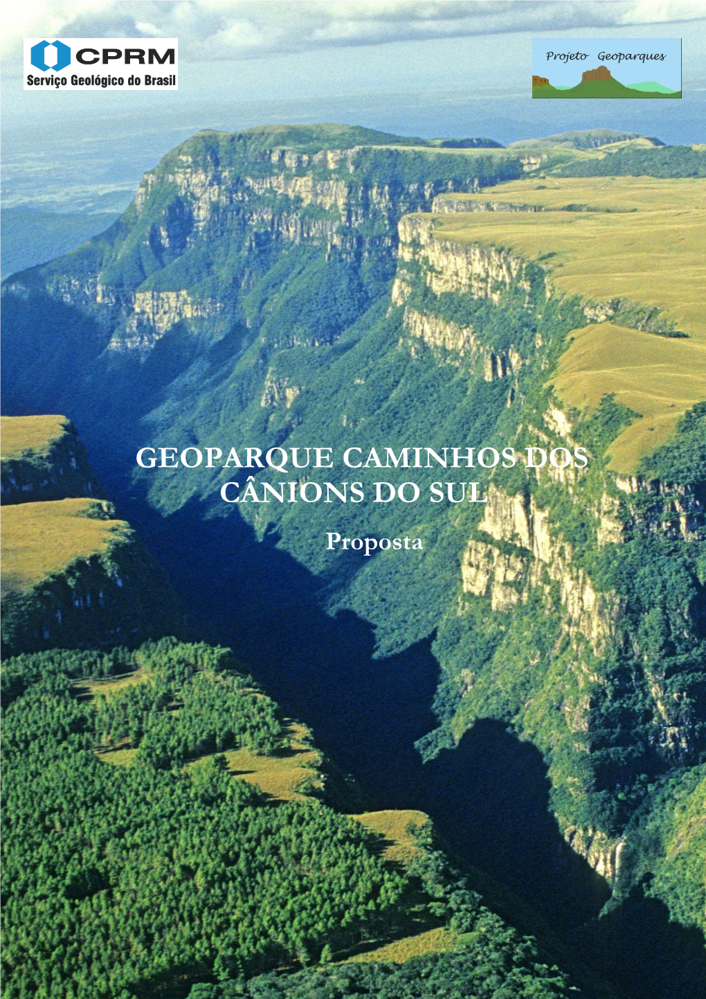 GEOPARQUE CAMINHOS DOS CÂNIONS DO SUL Proposta