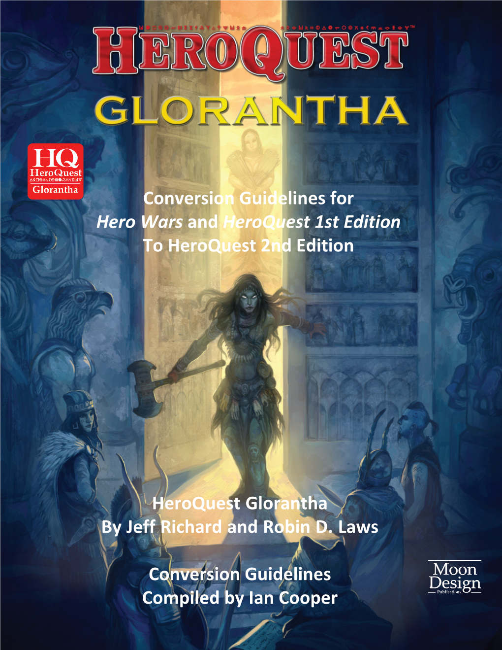 Conversion Guidelines Conversion Guidelines for Conversion to Heroquest 2Nd Edition to Heroquest 2Nd Compiled by Ian Cooper Jeff by Hero Wars And