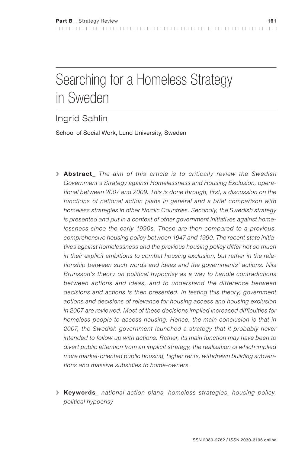 Searching for a Homeless Strategy in Sweden Ingrid Sahlin