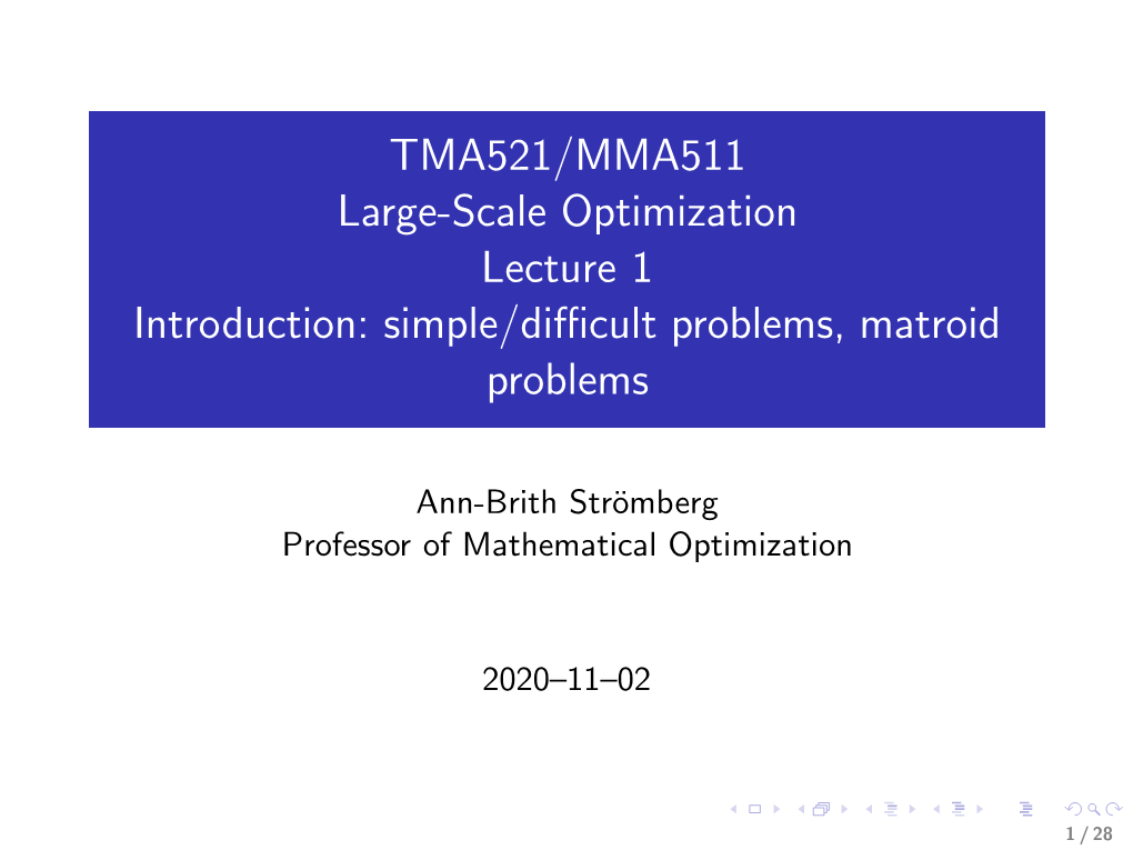 TMA521/MMA511 Large-Scale Optimization Lecture 1 Introduction: Simple/Diﬃcult Problems, Matroid Problems