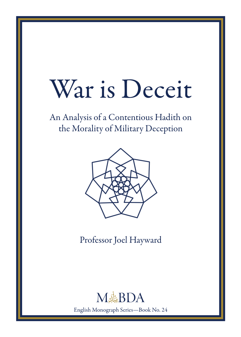 War Is Deceit, an Analysis of a Contentious Hadith on the Morality of Military Deception