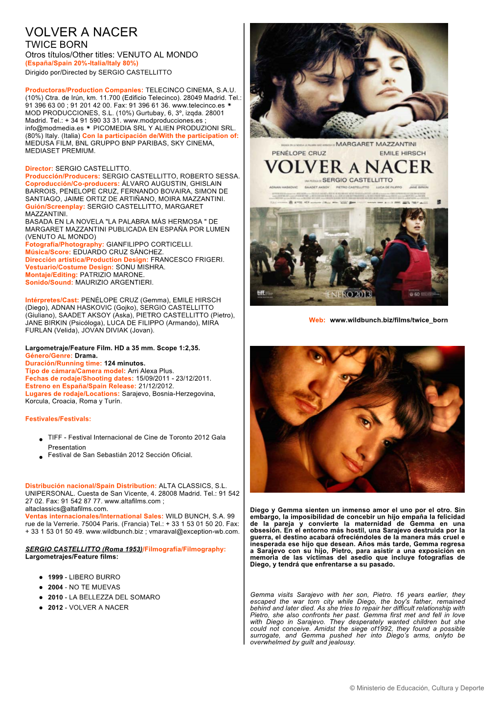 VOLVER a NACER TWICE BORN Otros Títulos/Other Titles: VENUTO AL MONDO (España/Spain 20%-Italia/Italy 80%) Dirigido Por/Directed by SERGIO CASTELLITTO