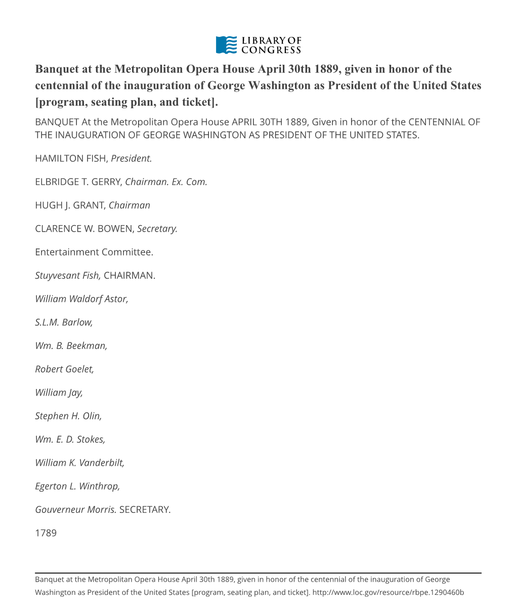 Banquet at the Metropolitan Opera House April 30Th 1889, Given in Honor of the Centennial of the Inauguration of George Washingt