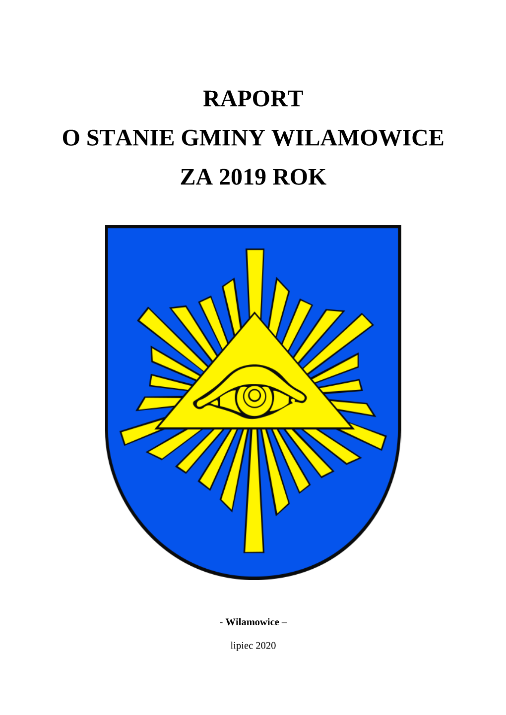 Raport O Stanie Gminy Wilamowice Za 2019 Rok Został Opracowany Zgodnie Z Wymogami Ustawy O Samorządzie Gminnym Po Raz Drugi