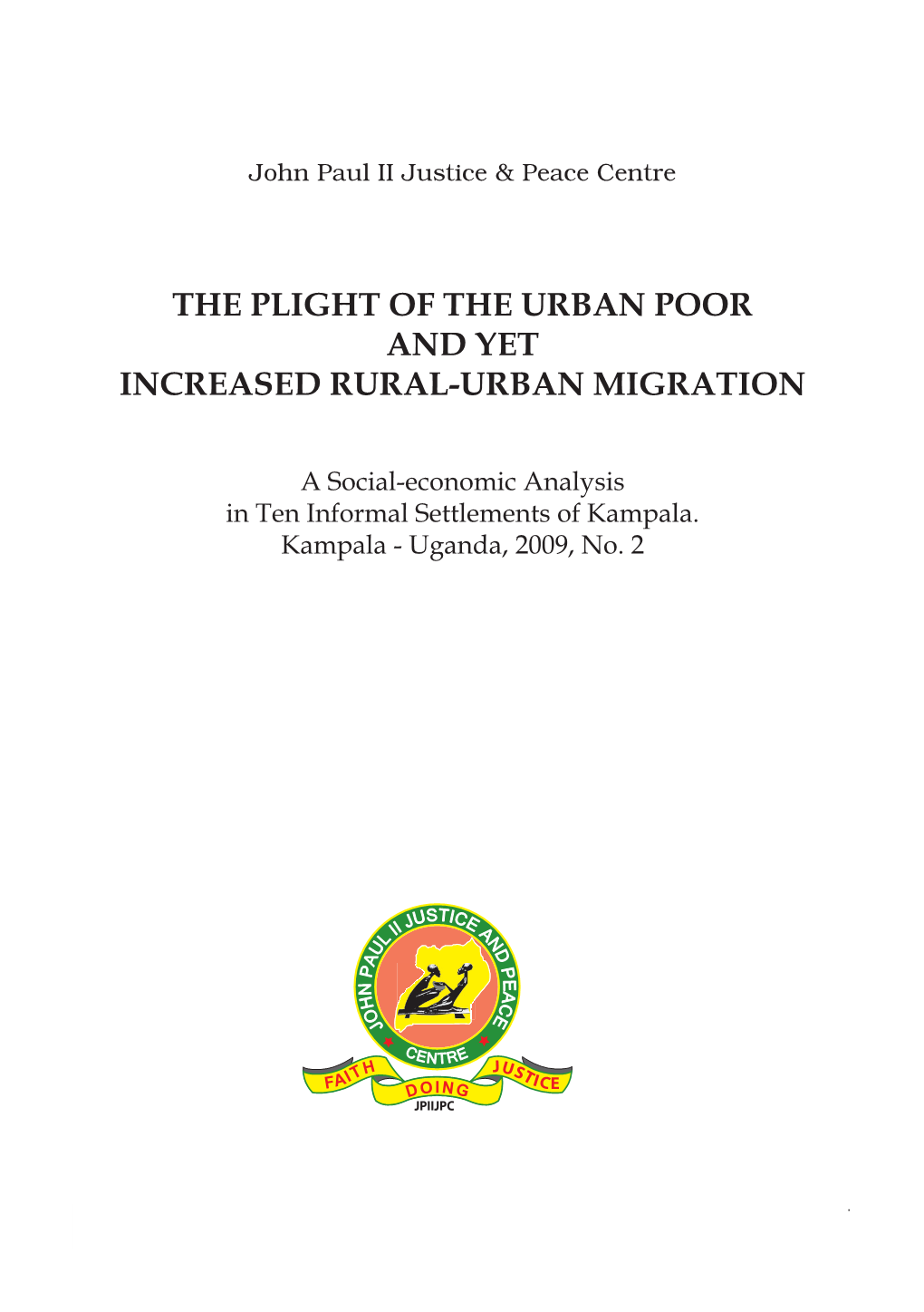 KAMPALA BASIC NEEDS BASKET © John Paul II Justice & Peace Centre ISBN 9970 - 821 - 26 - 4 Year of Publication 2009