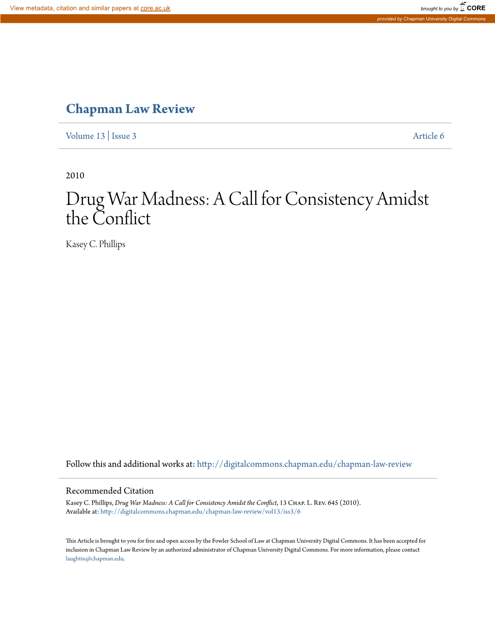 Drug War Madness: a Call for Consistency Amidst the Conflict Kasey C