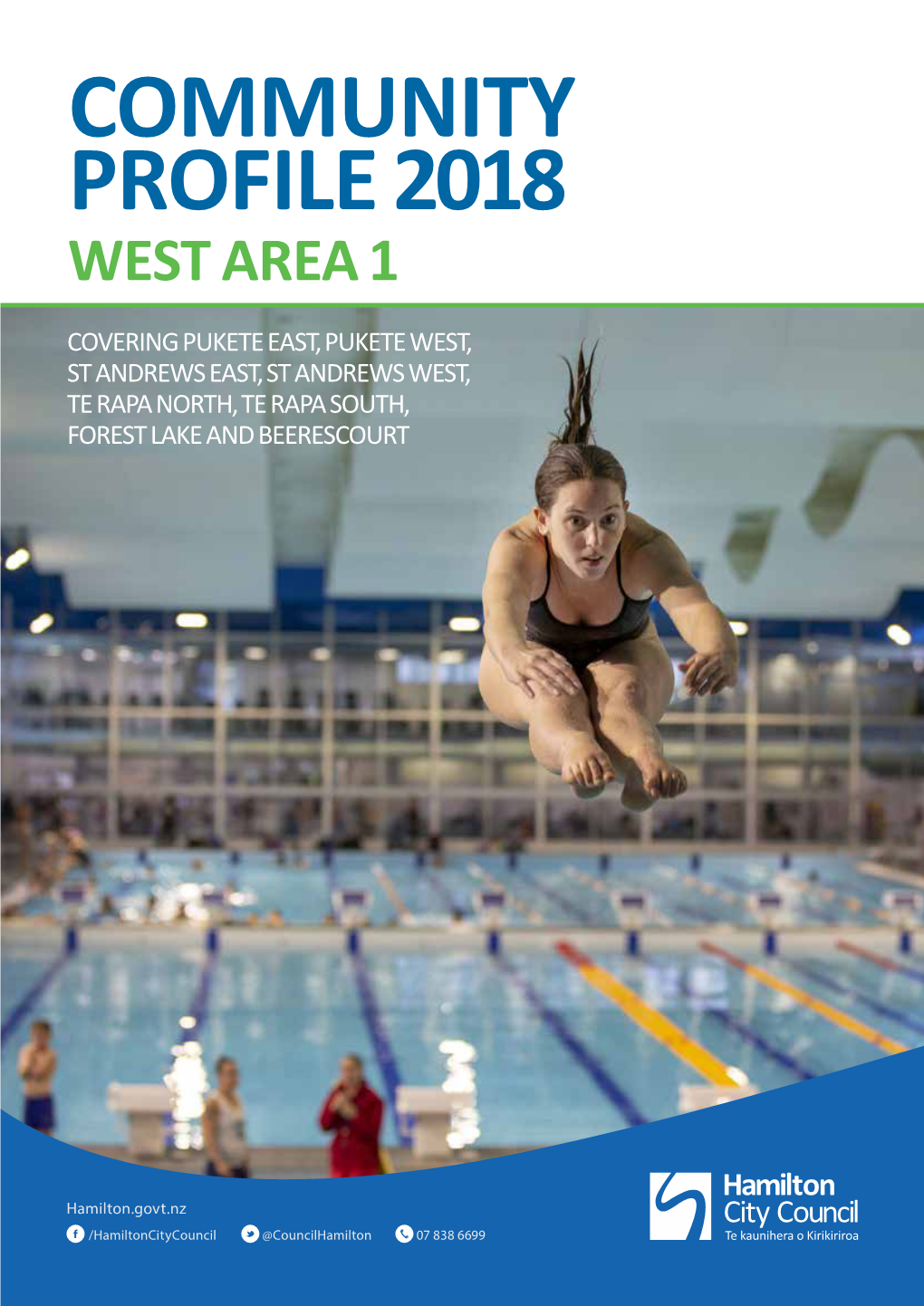 Community Profile 2018 WEST Area 1 Covering PUKETE EAST, PUKETE WEST, ST ANDREWS EAST, ST ANDREWS WEST, TE RAPA NORTH, TE RAPA SOUTH, FOREST LAKE and BEERESCOURT