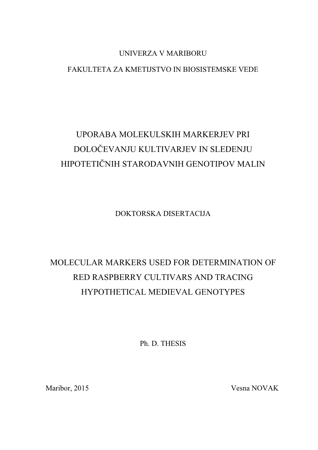 Uporaba Molekulskih Markerjev Pri Določevanju Kultivarjev in Sledenju Hipotetičnih Starodavnih Genotipov Malin