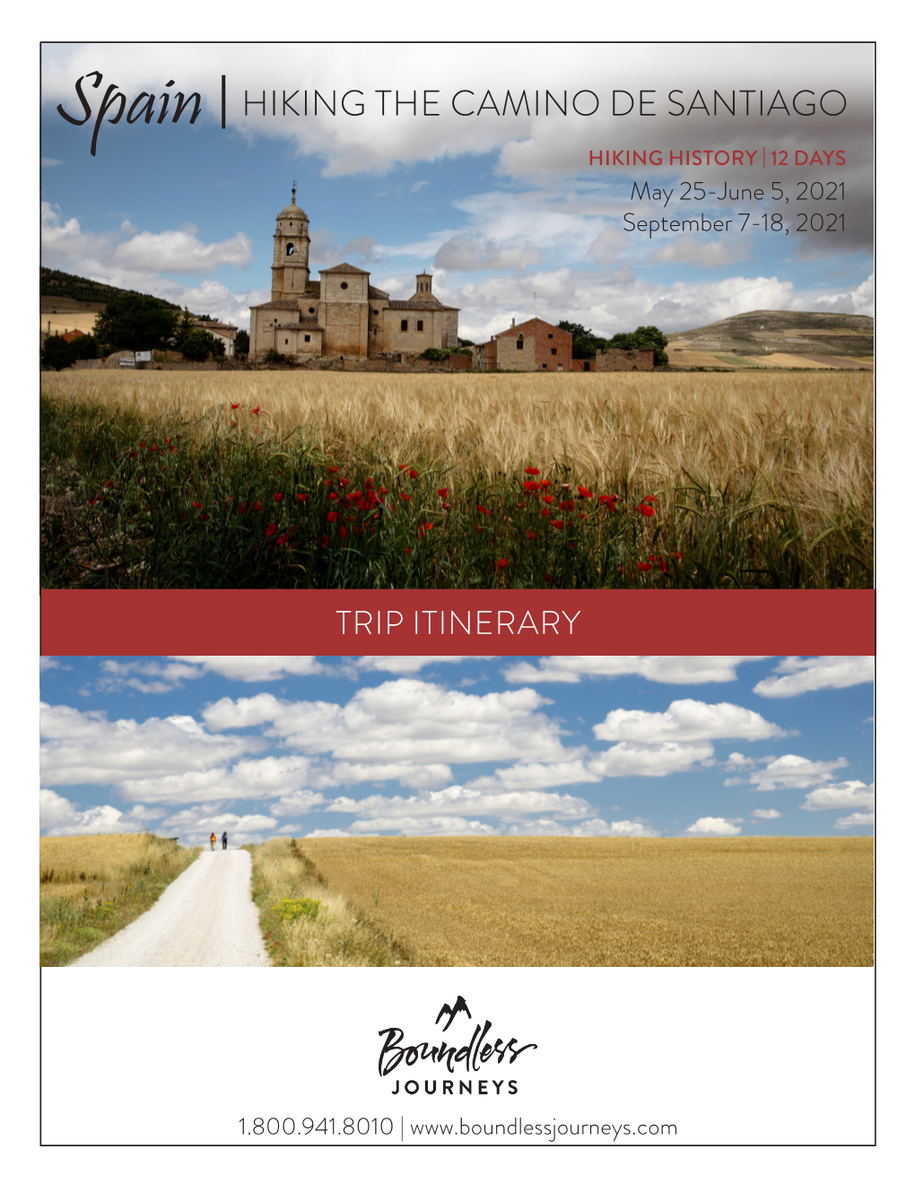 HIKING the CAMINO DE SANTIAGO HIKING HISTORY | 12 DAYS May 25-June 5, 2021 September 7-18, 2021