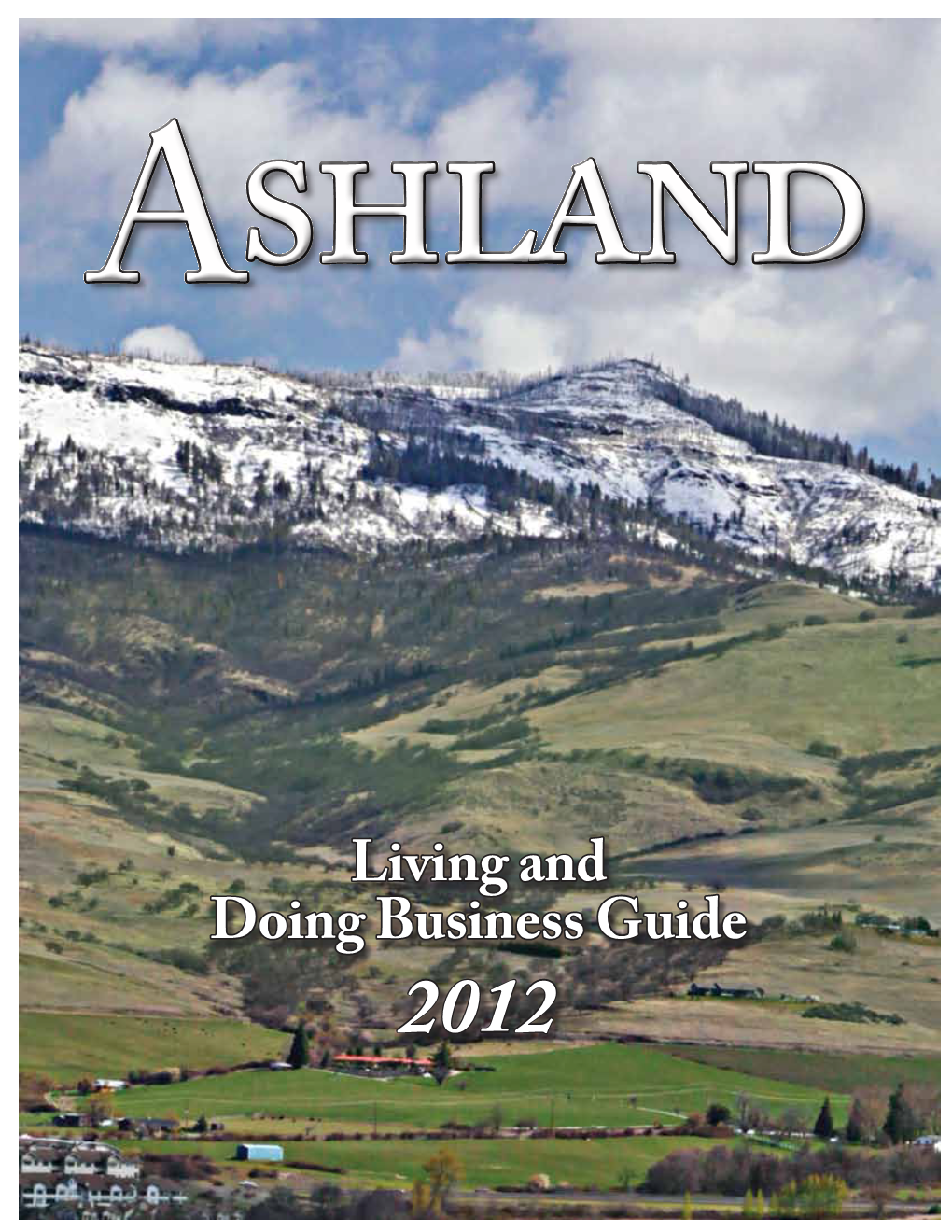 Oregon Shakespeare Festival Photo by Graham Lewis Cover Photo by Graham Lewis What Ashland Residents Say Are the Top 10 Reasons They Live in Ashland