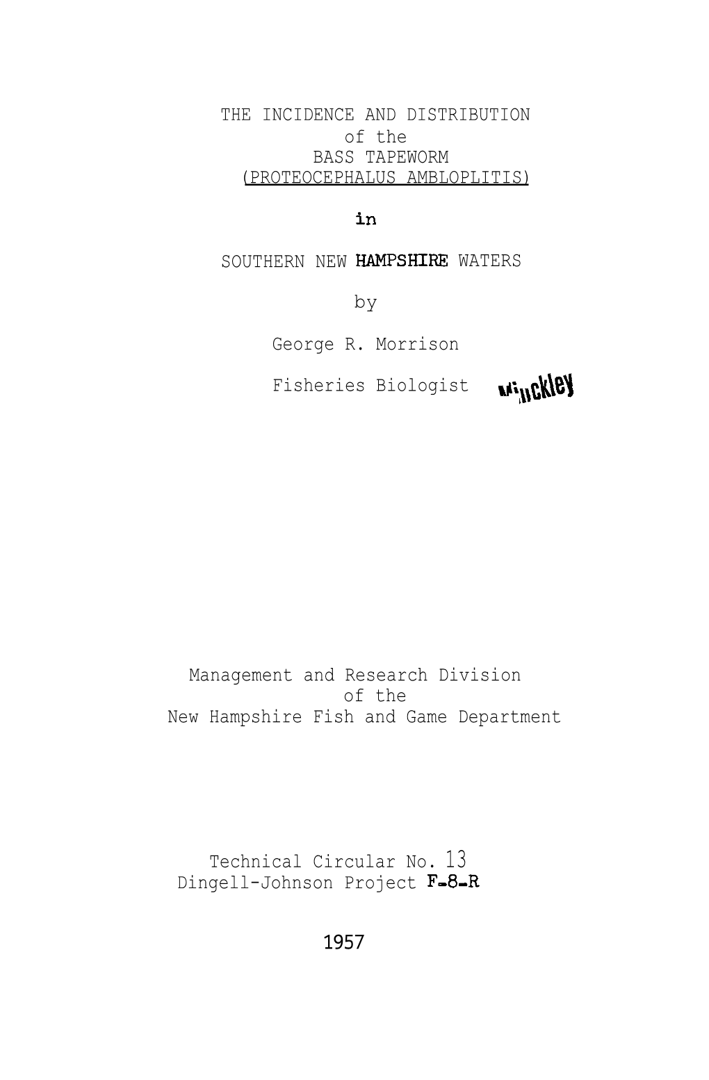 THE INCIDENCE and DISTRIBUTION of the BASS TAPEWORM (PROTEOCEPHALUS AMBLOPLITIS) in SOUTHERN NEW HAMPSHIRE WATERS by George R