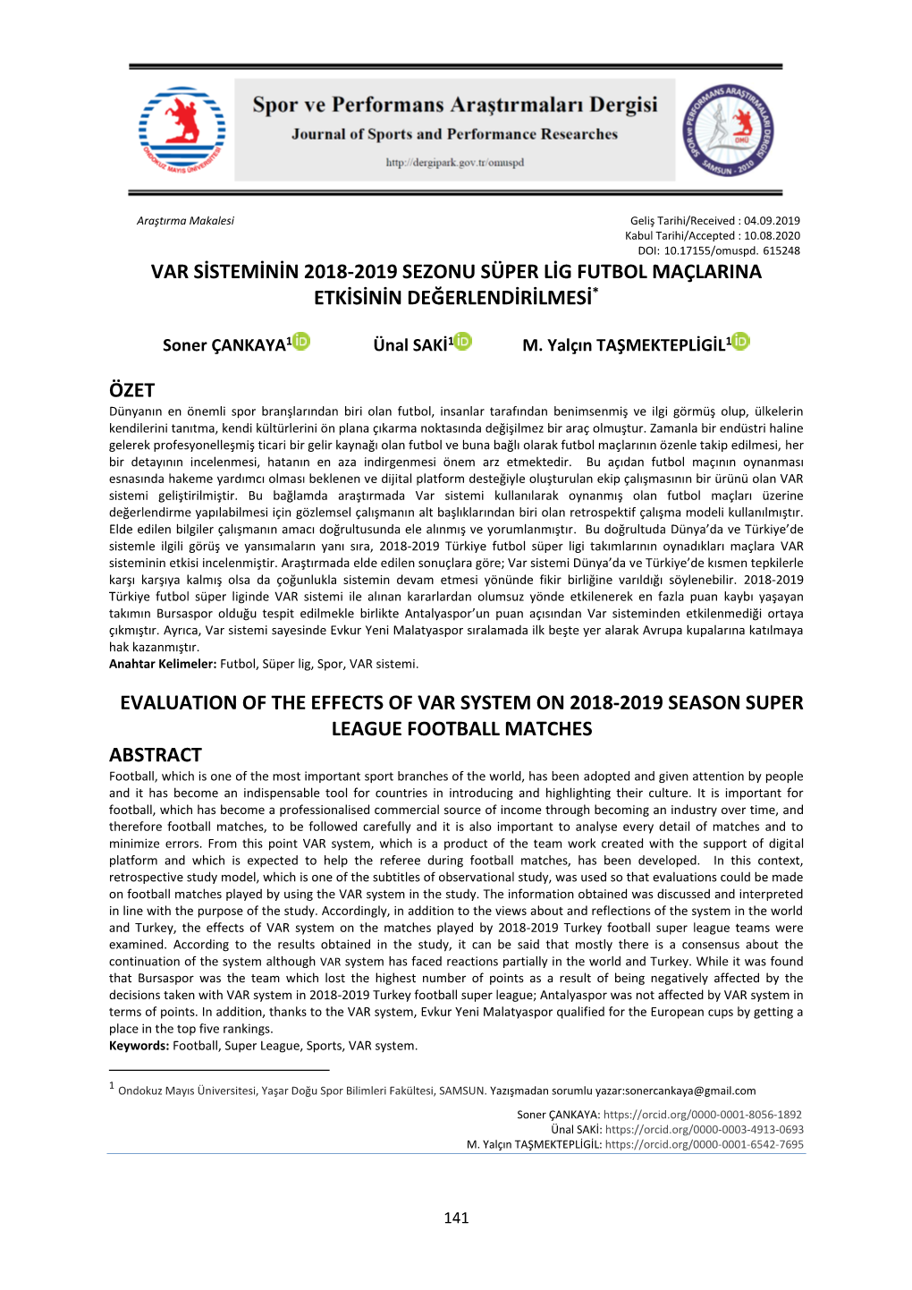 Var Sisteminin 2018-2019 Sezonu Süper Lig Futbol Maçlarina Etkisinin Değerlendirilmesi*