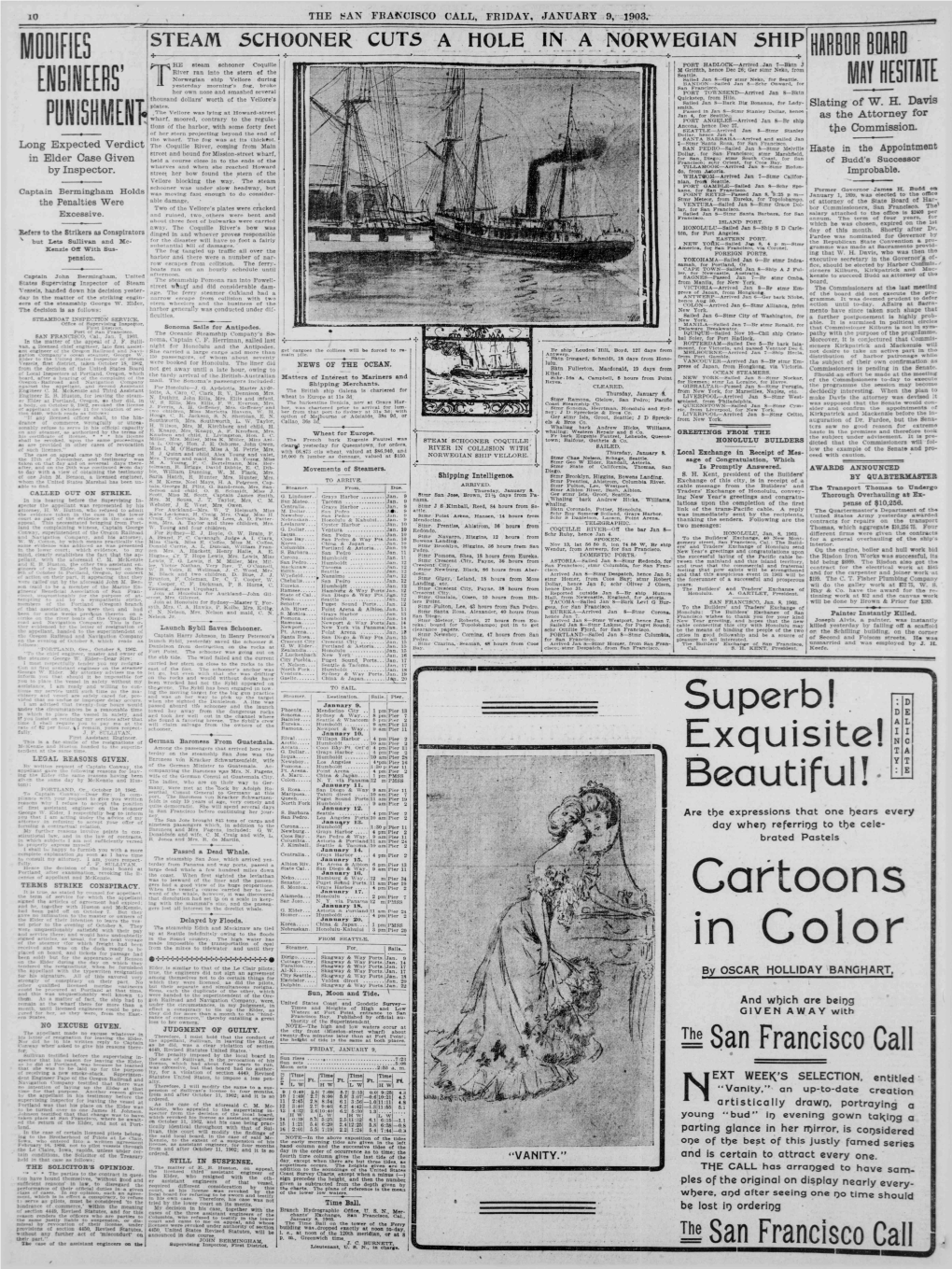 ENGINEERS' Her Own Nose and Smashed Several PORT TOWNSEND— Arrived Jan 8—Bktn Thousand Dollars' Worth of the Vellore's Quickstep, From—Ililo