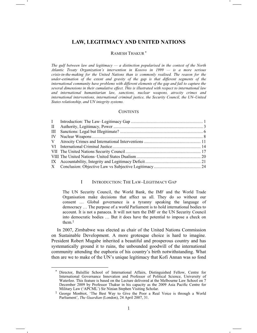 LAW, LEGITIMACY and UNITED NATIONS Law, Legitimacy and United Nations RAMESH THAKUR *