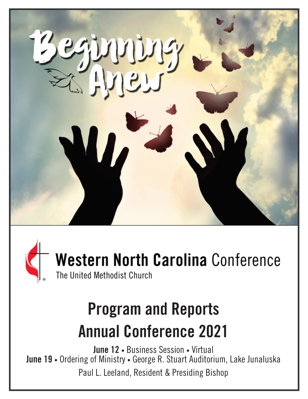 Program and Reports Annual Conference 2021 June 12 • Business Session • Virtual June 19 • Ordering of Ministry • George R