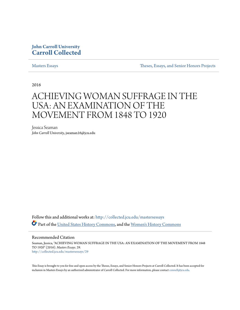 ACHIEVING WOMAN SUFFRAGE in the USA: an EXAMINATION of the MOVEMENT from 1848 to 1920 Jessica Seaman John Carroll University, Jseaman16@Jcu.Edu