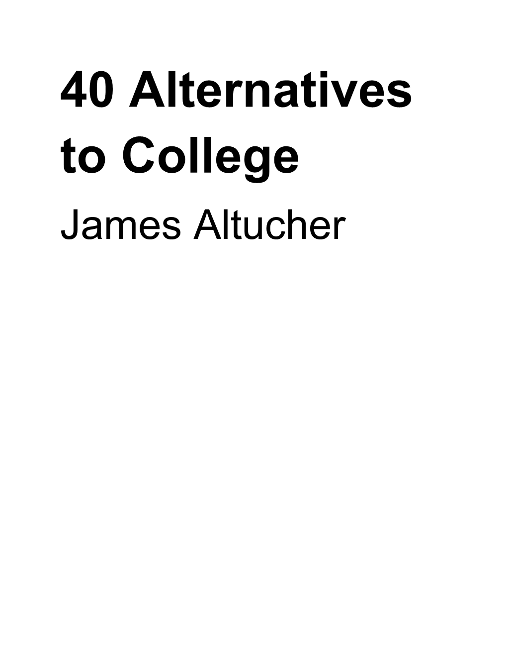 40 Alternatives to College James Altucher James Altucher