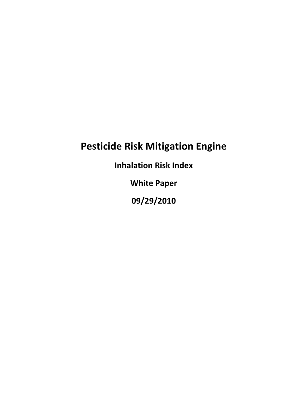 Inhalation Risk Index White Paper 09/29/2010 AUTHORS: Susan Kegley and Erin Conlisk, Pesticide Research Institute