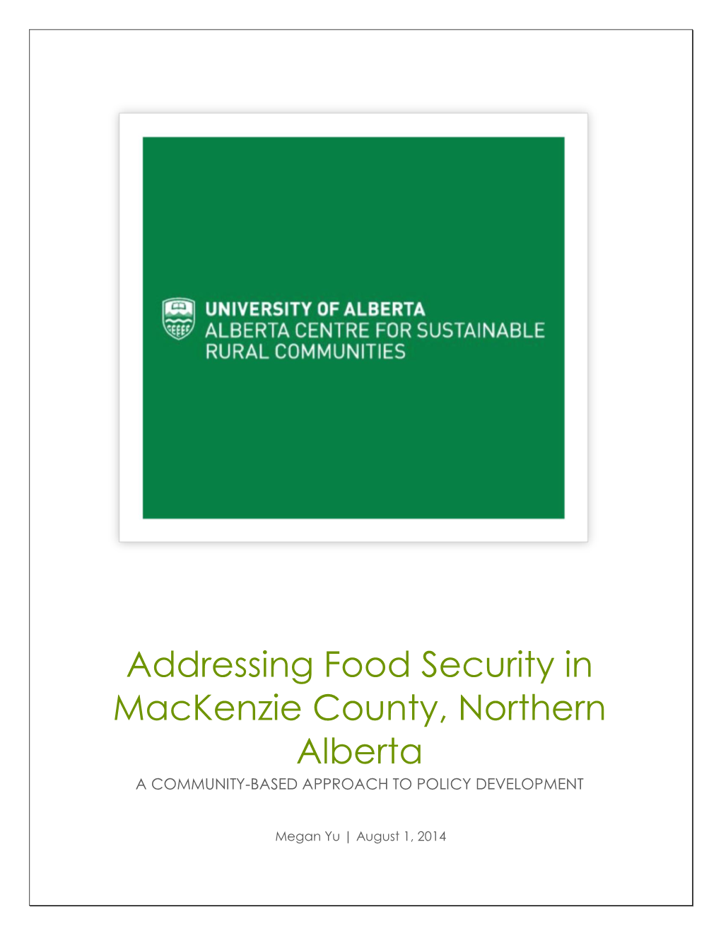 Addressing Food Security in Mackenzie County, Northern Alberta a COMMUNITY-BASED APPROACH to POLICY DEVELOPMENT