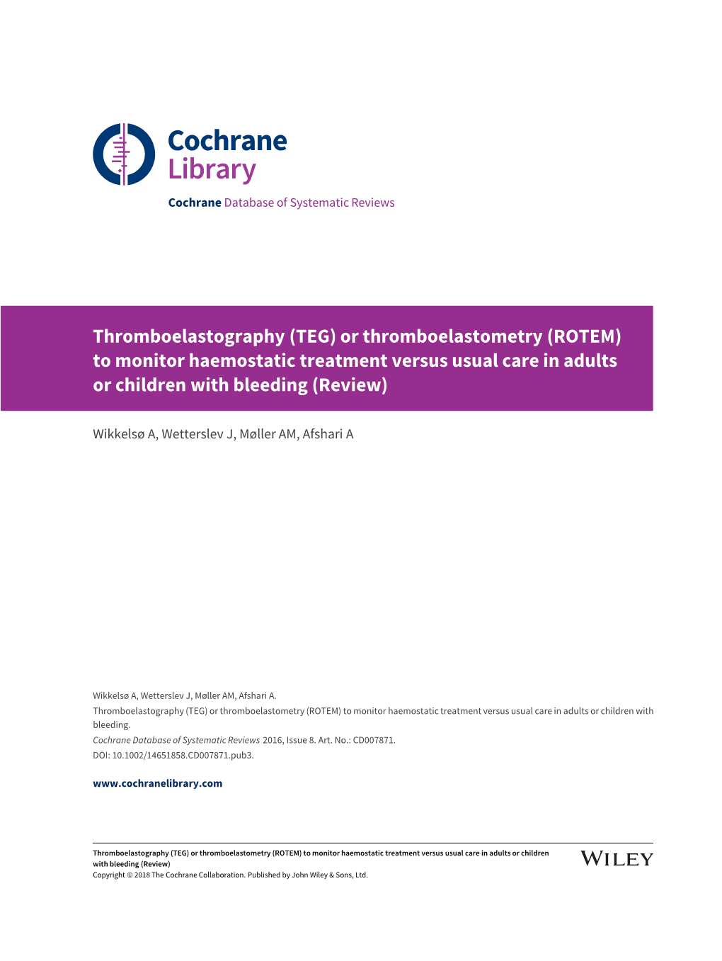 Thromboelastography (TEG) Or Thromboelastometry (ROTEM) to Monitor Haemostatic Treatment Versus Usual Care in Adults Or Children with Bleeding (Review)