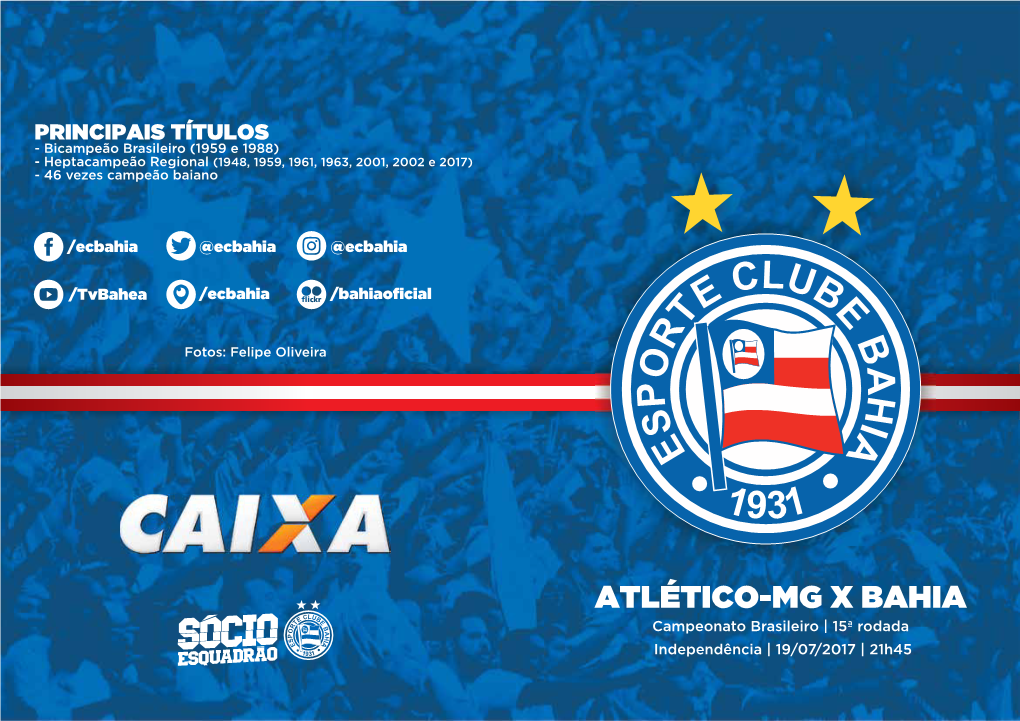 ATLÉTICO-MG X BAHIA Campeonato Brasileiro | 15ª Rodada Independência | 19/07/2017 | 21H45 ESPORTE CLUBE BAHIA a VOZ DO CAMPEÃO