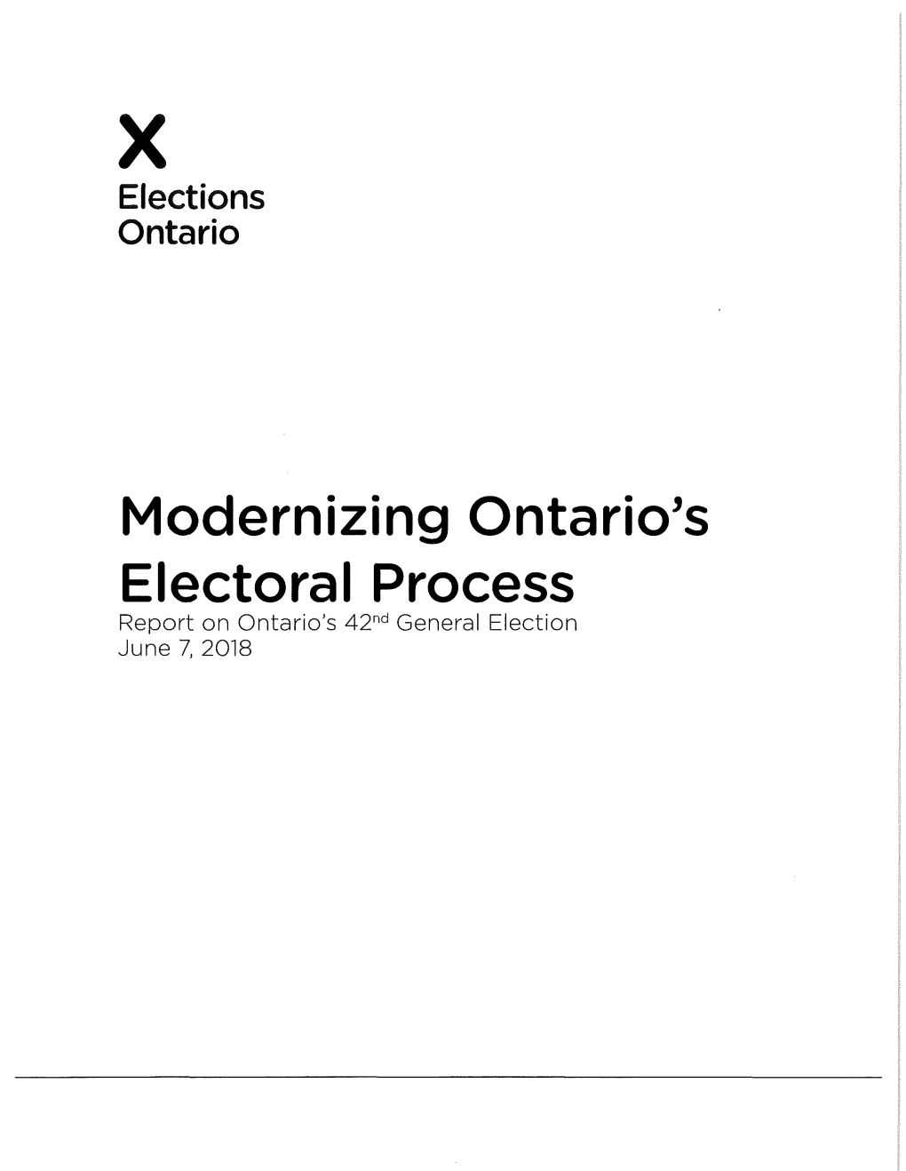 Modernizing Ontario S Electoral Process Report on Ontario S 42Nd General Election June 7, 2018 Legislative Assembly of Ontario Assemblee Legislative De I Ontario