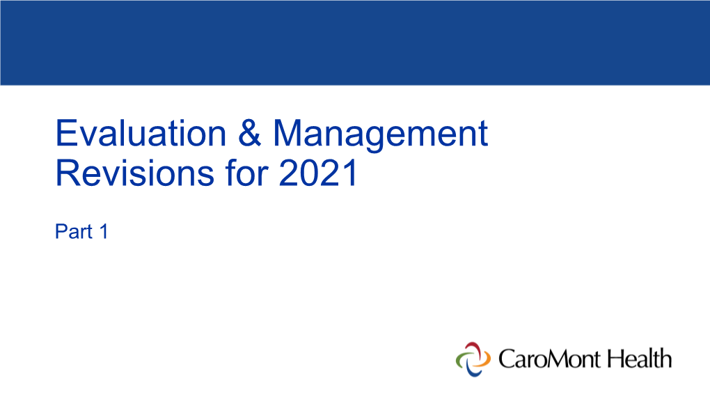 Evaluation & Management Revisions for 2021