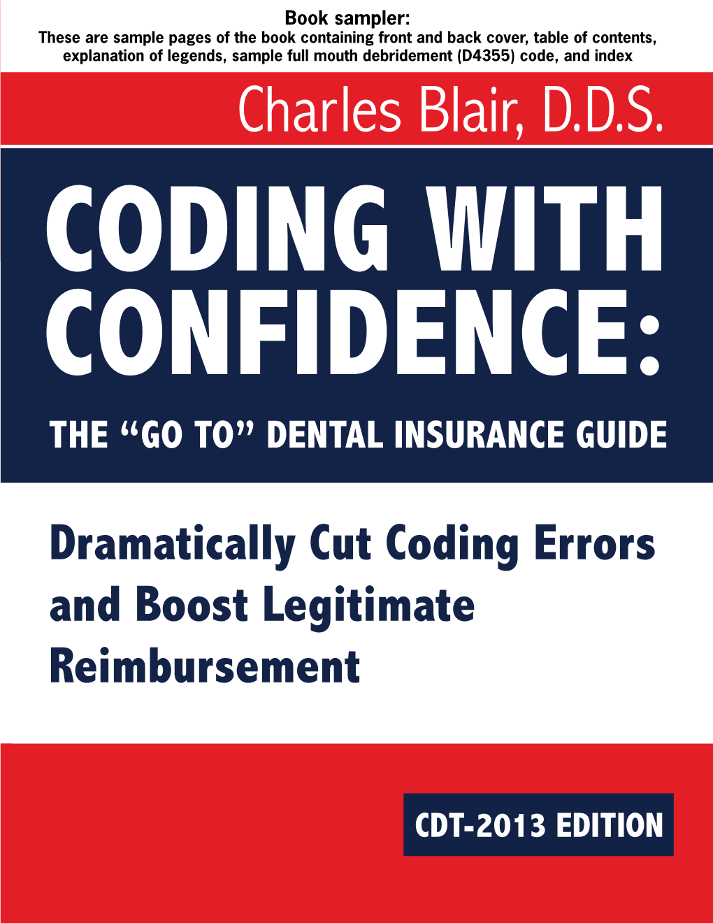 Charles Blair, D.D.S. CODING with CONFIDENCE: the “GO TO” DENTAL INSURANCE GUIDE