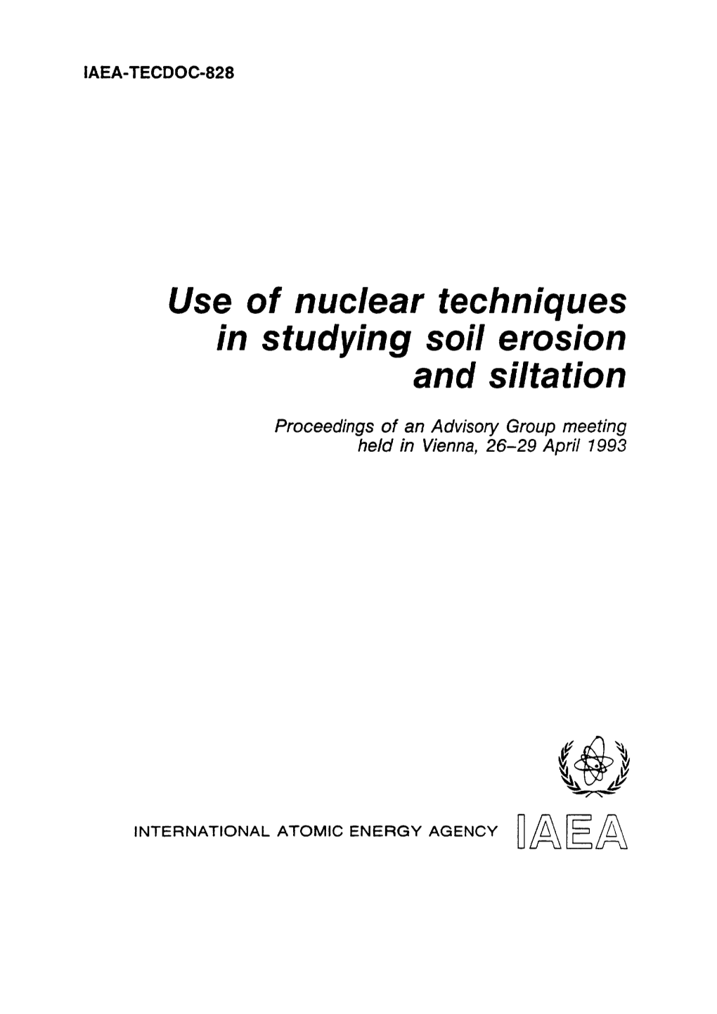 Use of Nuclear Techniques in Studying Soil Erosion and Siltation Number: IAEA-TECDOC-828