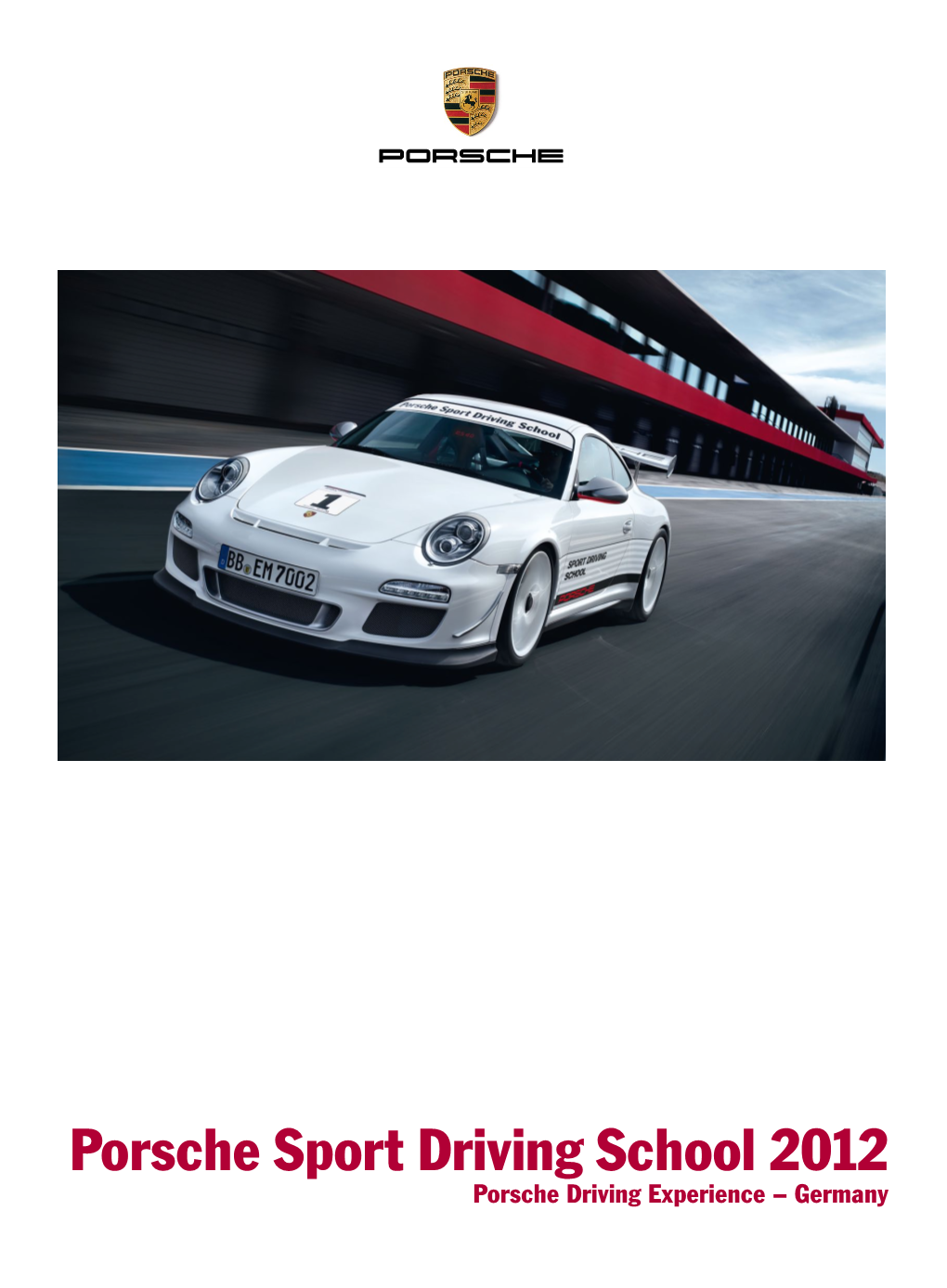 Porsche Sport Driving School 2012 WSL81201000320 GB/WW P Ors C H E