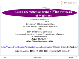 Green Chemistry Innovation in the Synthesis of Medicines Rakeshwar Bandichhor Ph.D
