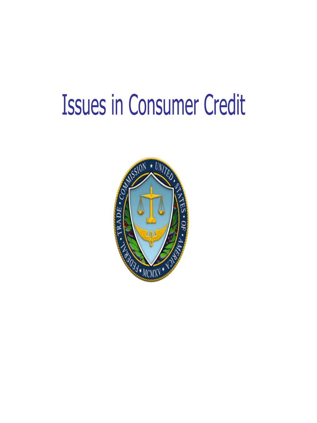 Issues in Consumer Credit Topics Overview